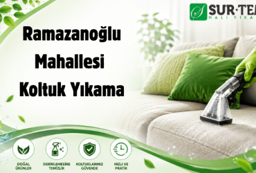 Ramazanoğlu Mahallesi Koltuk Yıkama Ramazanoğlu Mahallesi Koltuk Yıkama